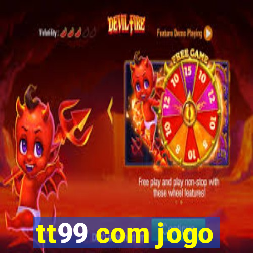 tt99 com jogo